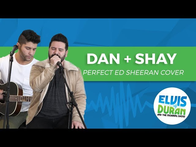 Dan + Shay - "Perfect" Ed Sheeran Acoustic Cover | Elvis Duran Live