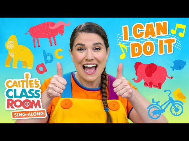 I Can Do It! | Caitie's Classroom Sing-Along Show | Empowerment Songs for Toddlers
