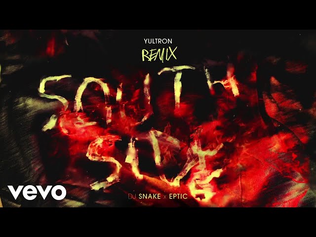 DJ Snake x Eptic - SouthSide (Yultron Remix)