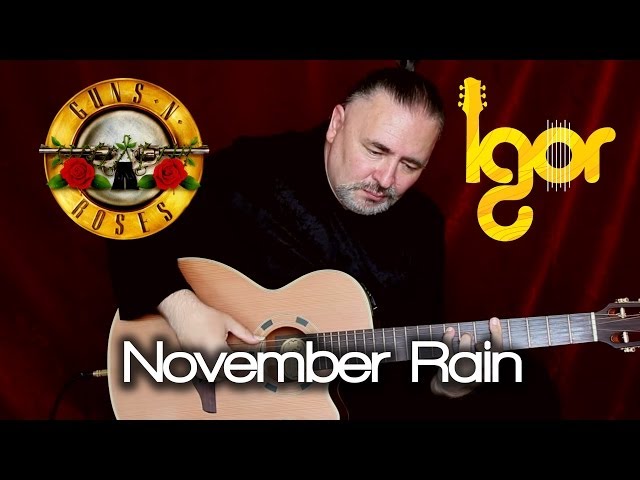 November Rain - acoustic fingerstyle guitar - Igor Presnyakov