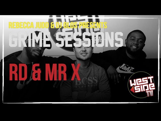 Grime Sessions - RD & Mr X