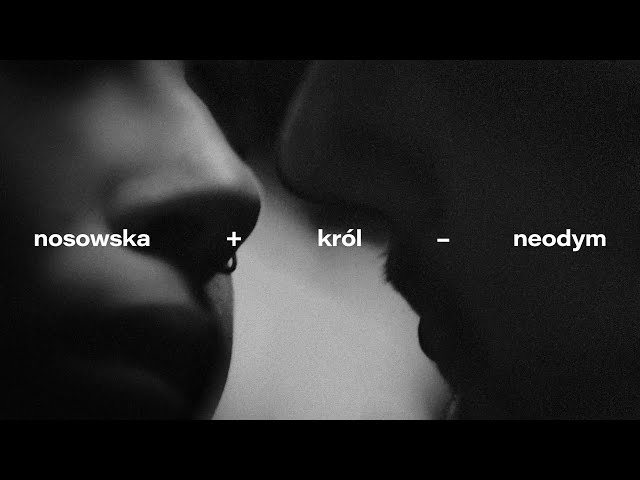 NOSOWSKA feat. Błażej Król - Neodym (Official Visualizer)