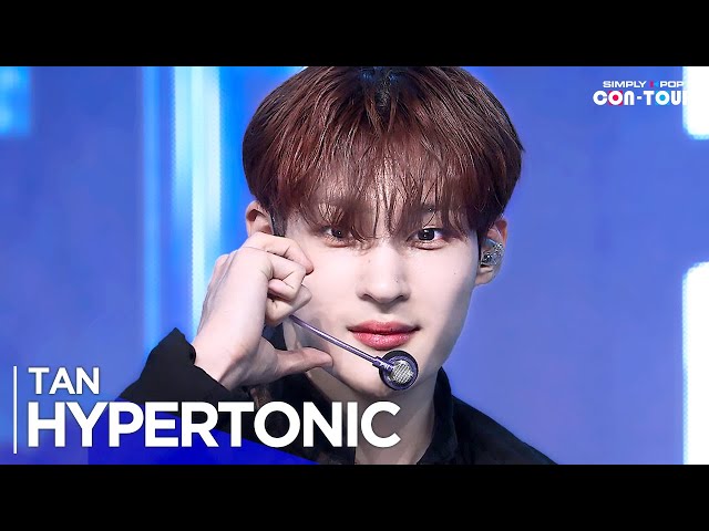 [Simply K-Pop CON-TOUR] TAN(티에이엔) - 'HYPERTONIC' _ Ep.610 | [4K]