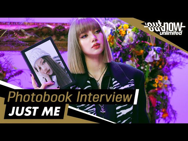 LISA - Photobook Interview 'JUST ME' | OUTNOW Unlimited 210914
