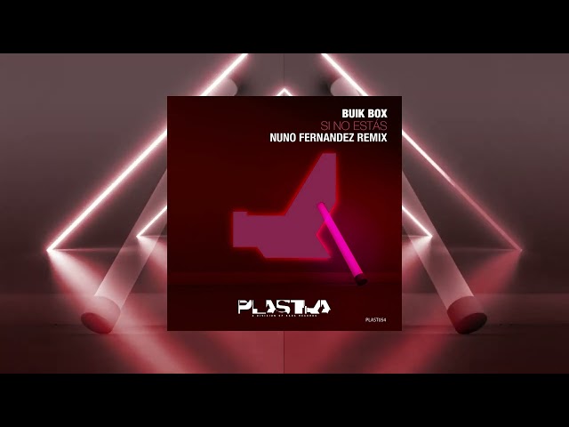 Buik Box - Si No Estás (Nuno Fernandez Remix) (Official Audio)