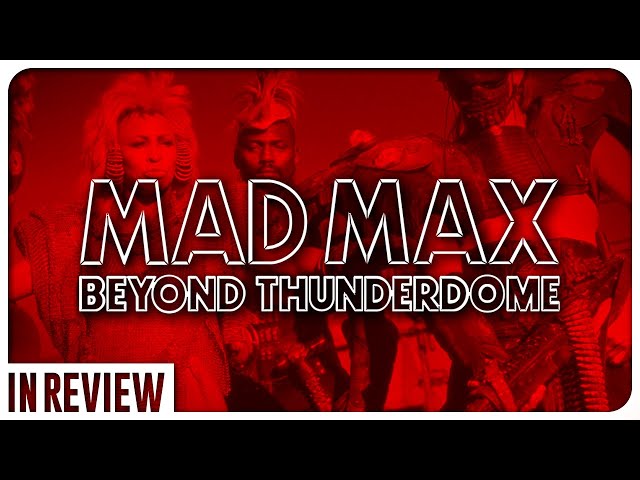 Mad Max 3 Beyond Thunderdome In Review - Every Mad Max Movie Ranked & Recapped