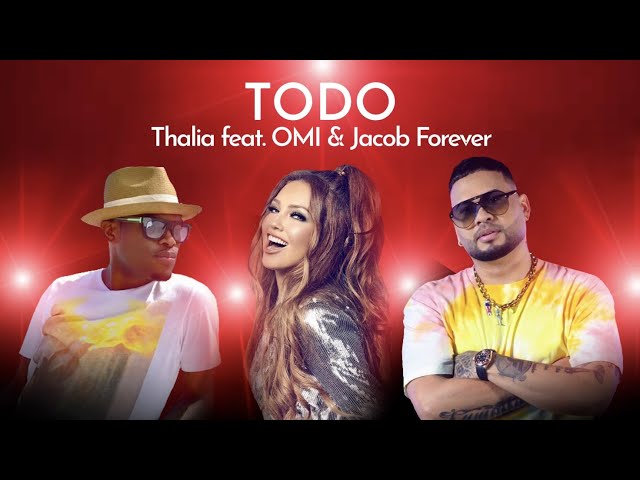 Thalia Ft. OMI & Jacob Forever - Todo (Poso Se Thelo) (Oficial - Letra / Lyric Video)