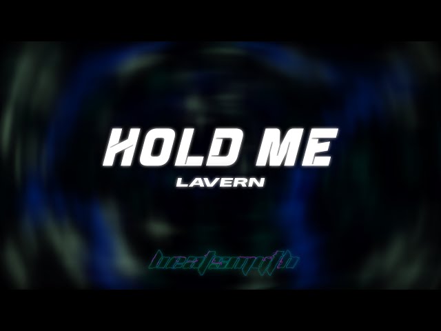 LAVERN - Hold Me (Music Visualizer)