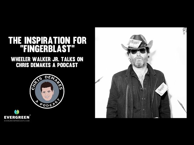 The inspiration for "Fingerblast": Wheeler Walker Jr. talks on Chris DeMakes A Podcast