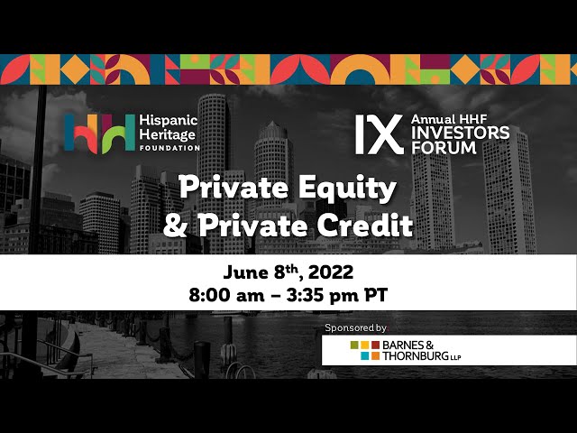 9th Annual HHF Investors Forum: Private Equity & Private Credit - June 8, 2022