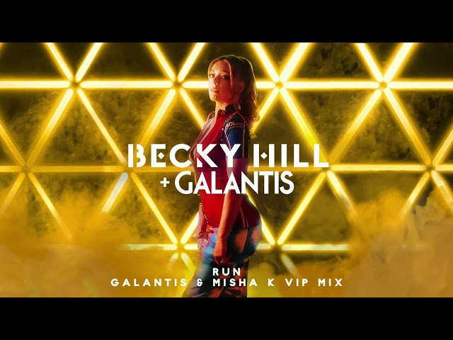 Becky Hill - Run (Galantis & Misha K VIP Remix)