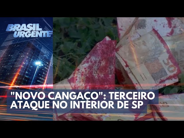"Novo cangaço": Terceiro ataque no interior de SP | Brasil Urgente