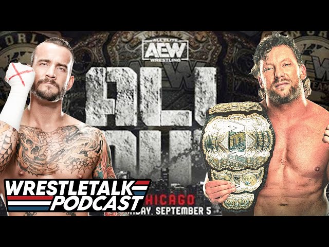CM Punk Vs. Kenny Omega At AEW All Out?! [feat. Alex, Queen of the Ring!] | WrestleTalk Podcast
