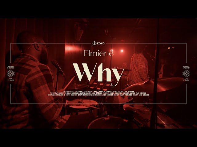 Elmiene | Why | Live from Ellen's at The House of KOKO