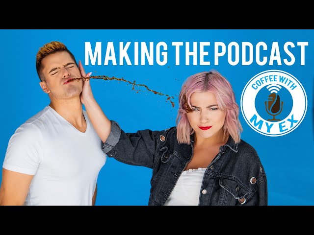 How We Made Coffee With My Ex Podcast (BEHIND THE SCENES)