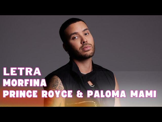 Prince Royce & Paloma Mami - Morfina Letra Oficial (Official Lyric Video)