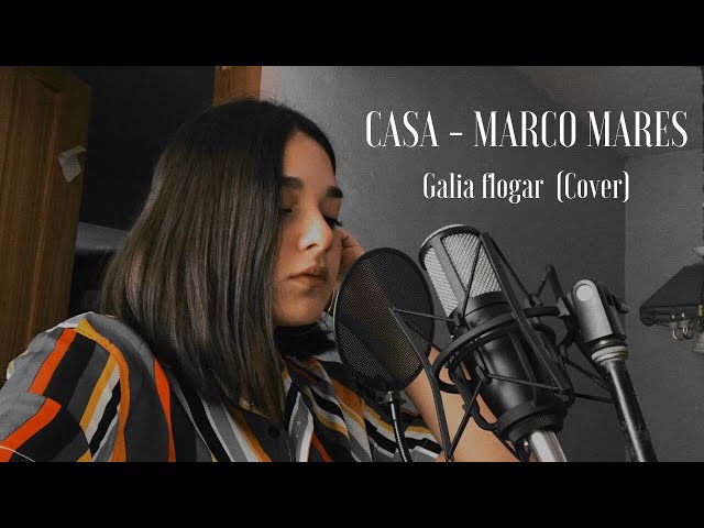 Casa - Marco Mares (Cover by Galia Flogar) #Marcovers