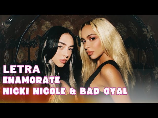 Nicki Nicole & Bad Gyal - Enamórate Letra Oficial (Official Lyrics)