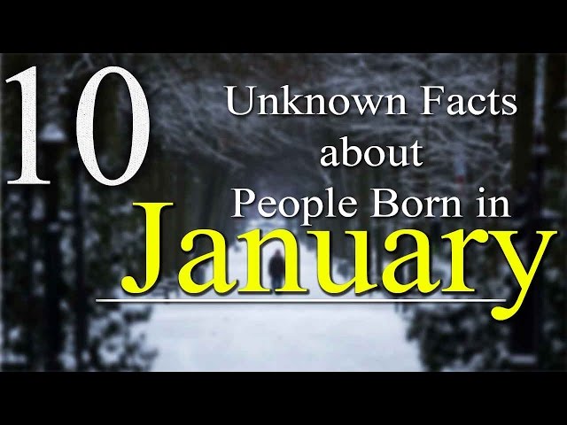 10 Unknown facts about People born in January | Do you know?
