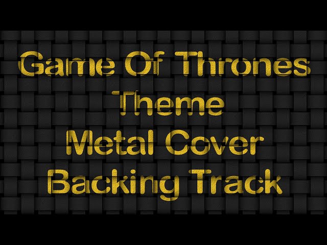 Game Of Thrones Theme | Metal Cover Backing Track