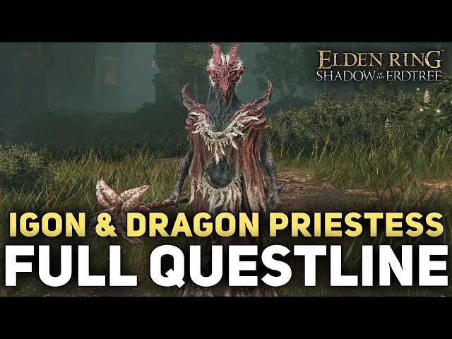 Elden Ring DLC - Full Igon & Dragon Communion Priestess (Complete Guide)