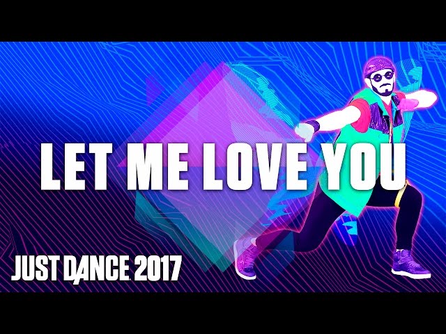 Just Dance 2017: Let Me Love You by DJ Snake Ft. Justin Bieber– Official Track Gameplay [US]