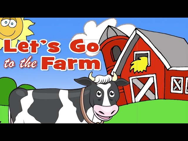 Let's Go To The Farm | Learn Farm Animals