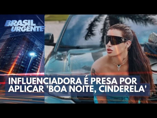 ACONTECEU NA SEMANA:  Influenciadora é presa por aplicar 'Boa Noite, Cinderela' | Brasil Urgente