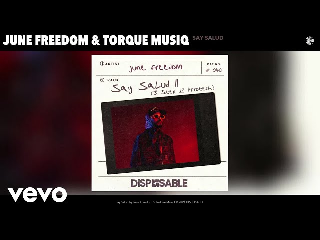 June Freedom, TorQue MusiQ - Say Salud (TorQue MusiQ Version) (Official Video)