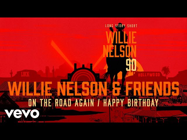 On The Road Again & Happy Birthday (Willie Nelson 90: Live At The Hollywood Bowl)