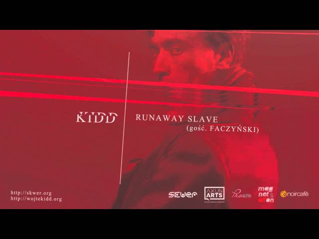 Kidd "Runaway slave" gość. Faczyński