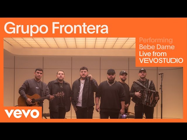 Grupo Frontera - Bebe Dame (Live Performance) | Vevo