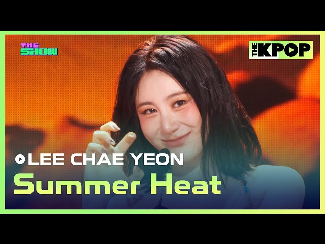 LEE CHAE YEON, Summer Heat (이채연, Summer Heat) [THE SHOW 240709]