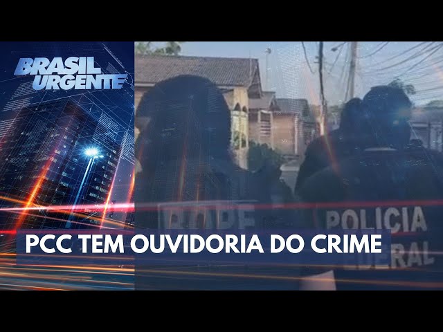 PCC: Polícia descobre 'Ouvidoria do Crime' | Brasil Urgente