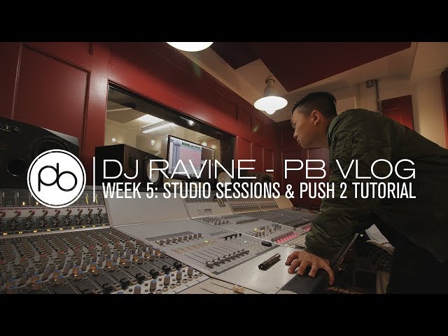 DJ Ravine: PB Vlog #5 - Studio Sessions & Push 2 Tutorial