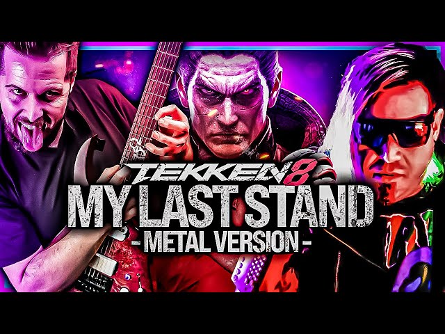 Tekken 8 - My Last Stand - goes harder ft @supermonsterpartyband 🎵 Metal Version with Lyrics