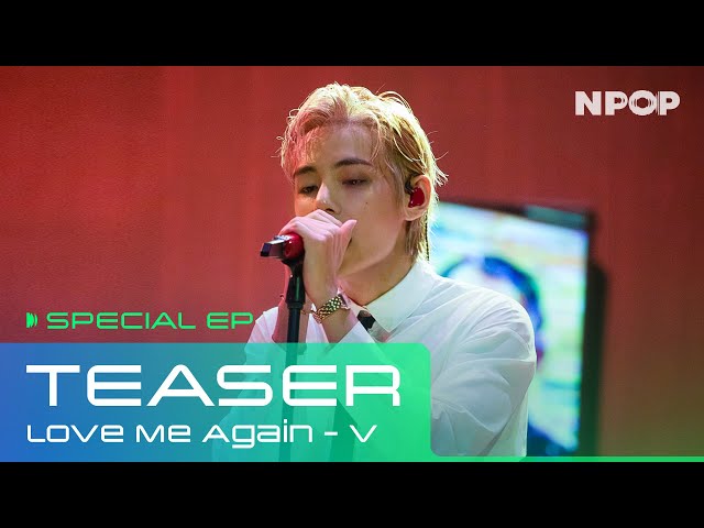 [TEASER] V 'Love Me Again' Stage💥 l 9/9(SAT) 4PM V NPOP SPECIAL EP
