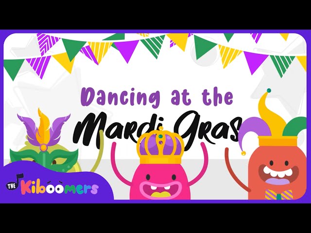 Dancing at the Mardi Gras - The Kiboomers Preschool Songs & Nursery Rhymes for Circle Time
