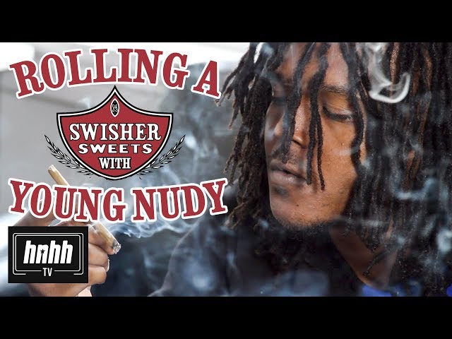 How to Roll a Swisher Sweet with Young Nudy (HNHH)