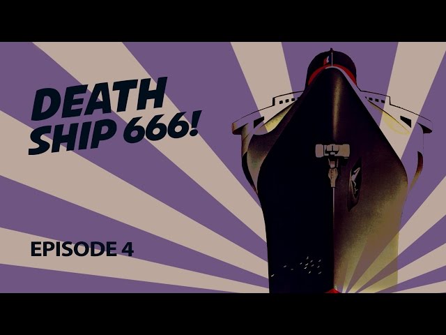 Death Ship 666 Podcast - Episode 4 (Final Episode)
