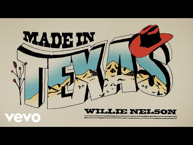 Willie Nelson - Made In Texas (Official Lyric Video)