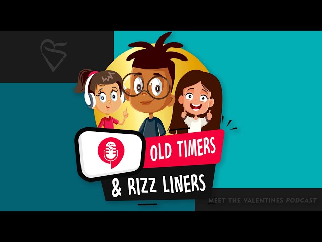 Old Timers & Rizz Liners | Meet The Valentines Podcast
