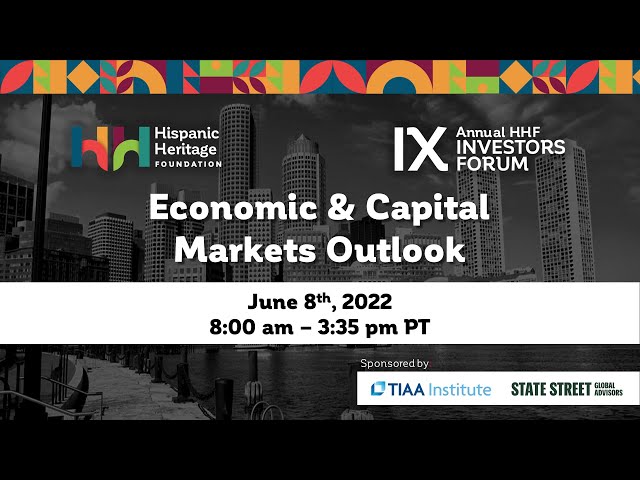 9th Annual HHF Investors Forum: Economic & Capital Markets Outlook - June 8, 2022