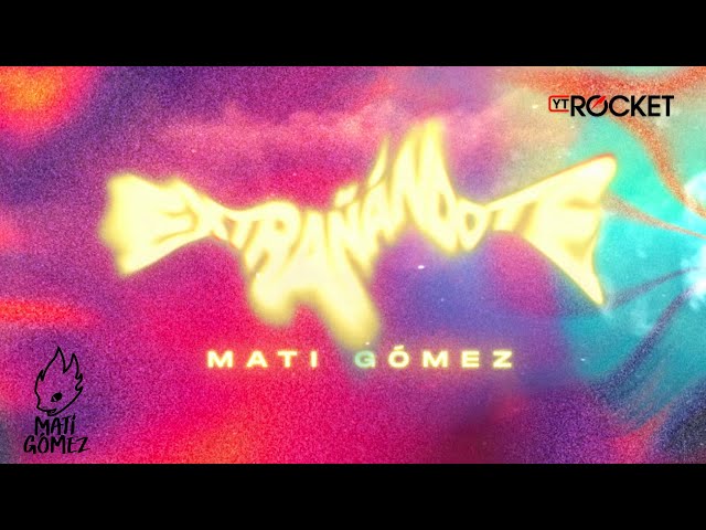 Mati Gómez - Extrañándote | Lyric Video