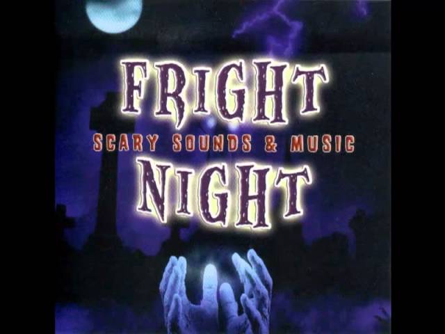 Fright Night - Scary Sounds & Music