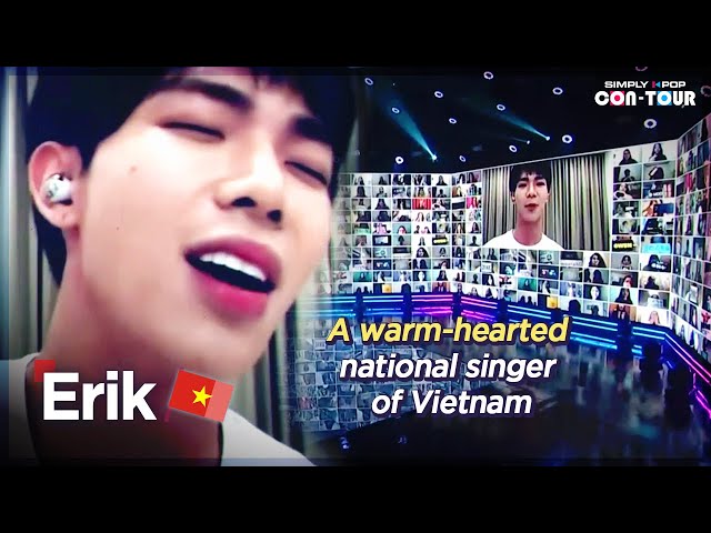 [Simply K-Pop CON-TOUR] ERIK! A warm-hearted national singer of Vietnam (📍Vietnam)