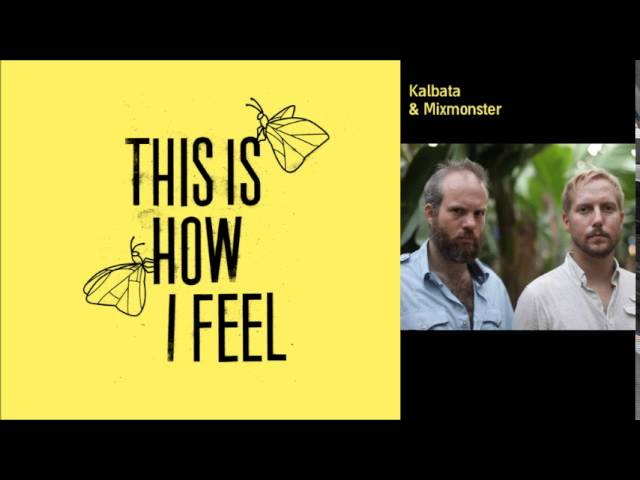 Thru You Too - This Is How I Feel (Kalbata & Mixmonster Remix)