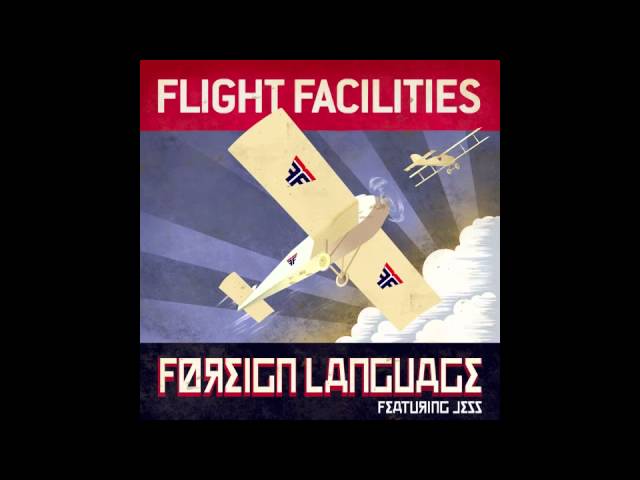 Flight Facilities - Foreign Language feat. Jess (Drop Out Orchestra Remix)