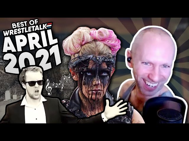 Best Of WrestleTalk - April 2021