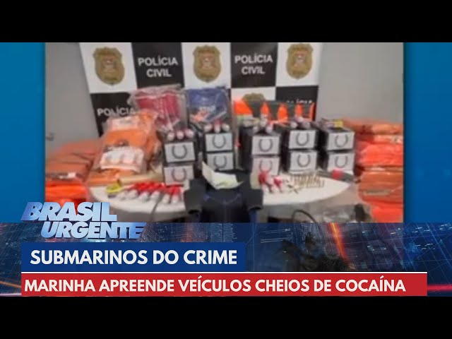Submarinos do crime: Marinha apreende veículos cheios de cocaína | Brasil Urgente